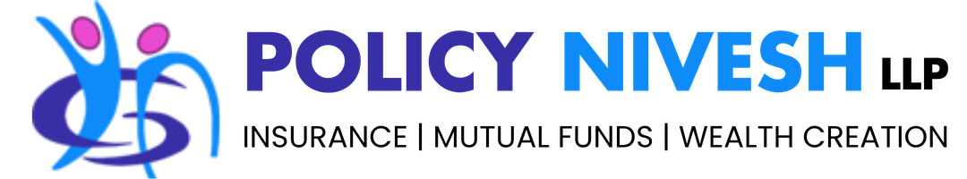 Policy Nivesh LLP — Insurance, Mutual Funds, Wealth Creation